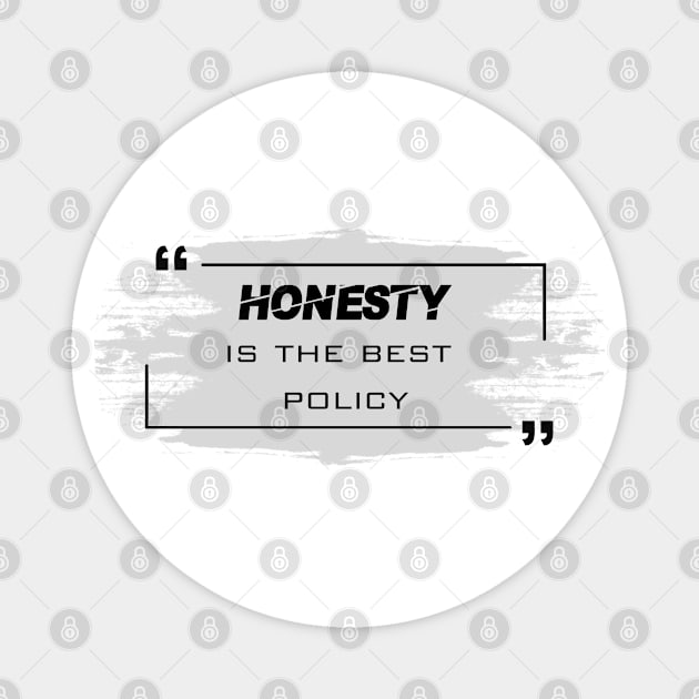 Honesty is the best policy #2 Magnet by archila